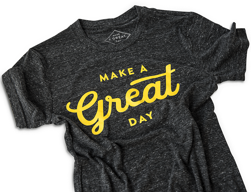 Make A Great Day® Shirt