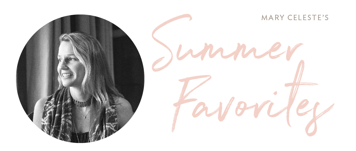 Mary Celeste's Favorites