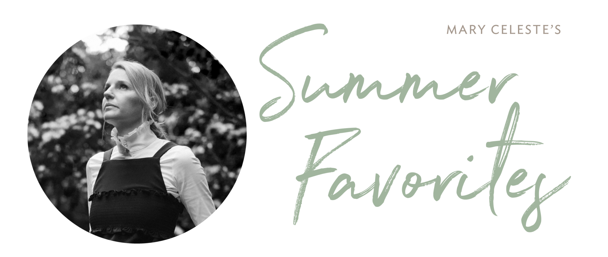 Mary Celeste's Favorites