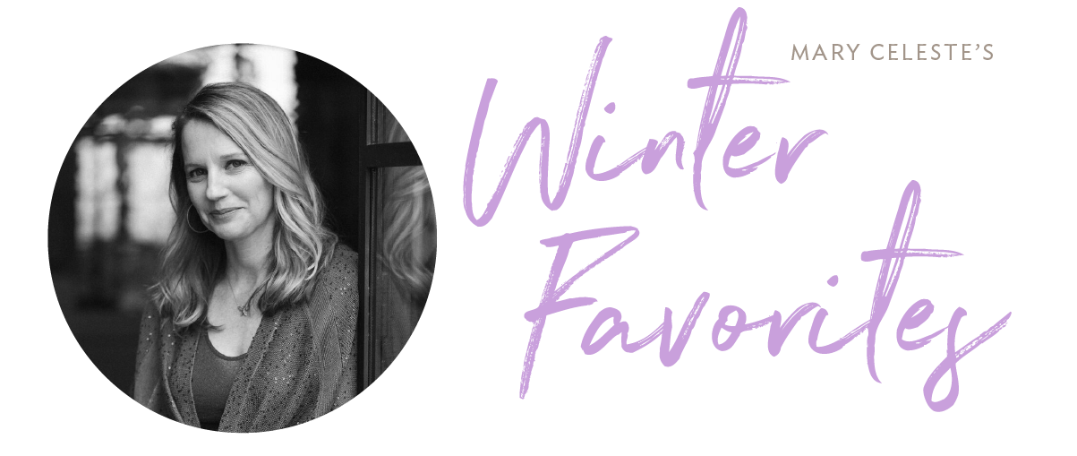 Mary Celeste's Favorites