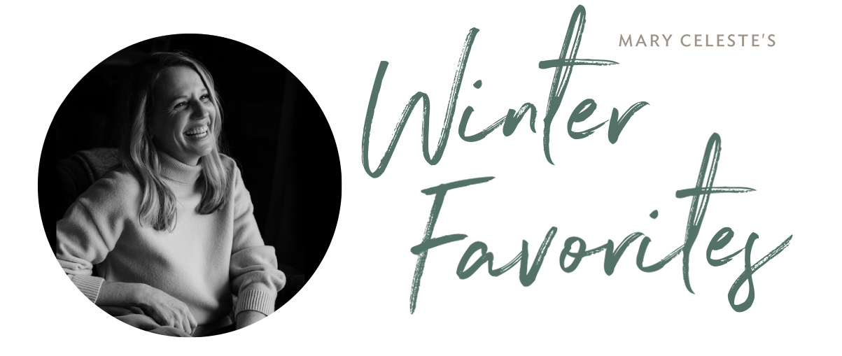 Mary Celeste's Favorites